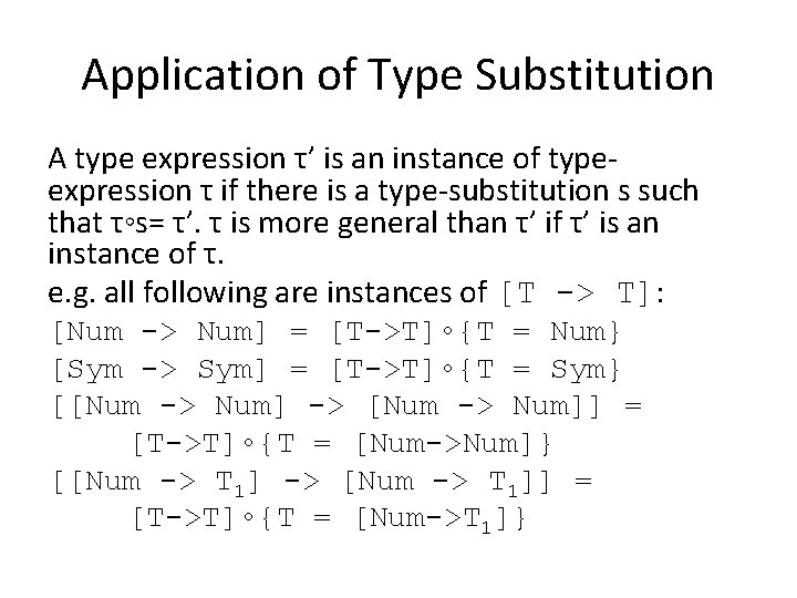 Application of Type Substitution A type expression τ’ is an instance of typeexpression τ