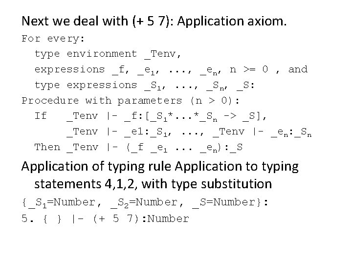 Next we deal with (+ 5 7): Application axiom. For every: type environment _Tenv,