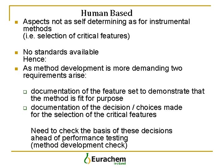 Human Based n Aspects not as self determining as for instrumental methods (i. e.