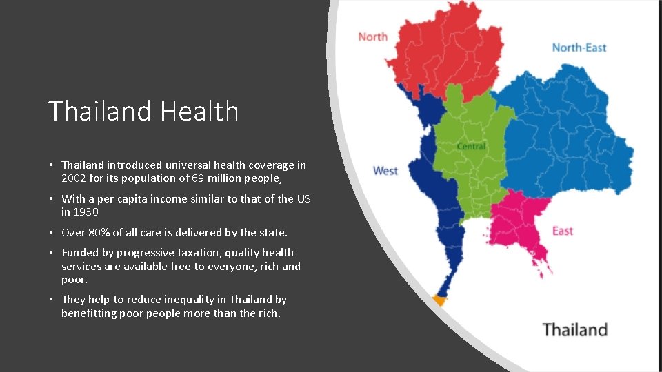 Thailand Health • Thailand introduced universal health coverage in 2002 for its population of