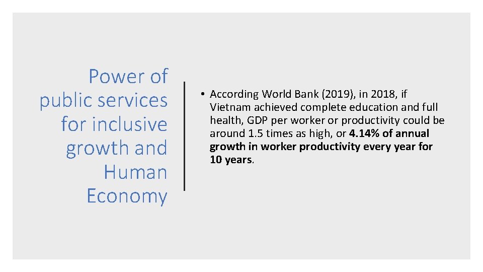 Power of public services for inclusive growth and Human Economy • According World Bank