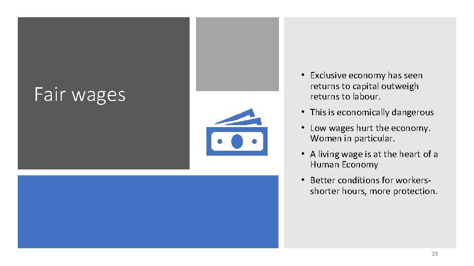 Fair wages • Exclusive economy has seen returns to capital outweigh returns to labour.