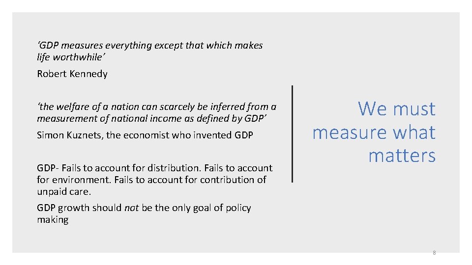 ‘GDP measures everything except that which makes life worthwhile’ Robert Kennedy ‘the welfare of