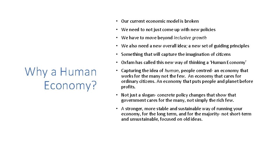  • Our current economic model is broken • We need to not just