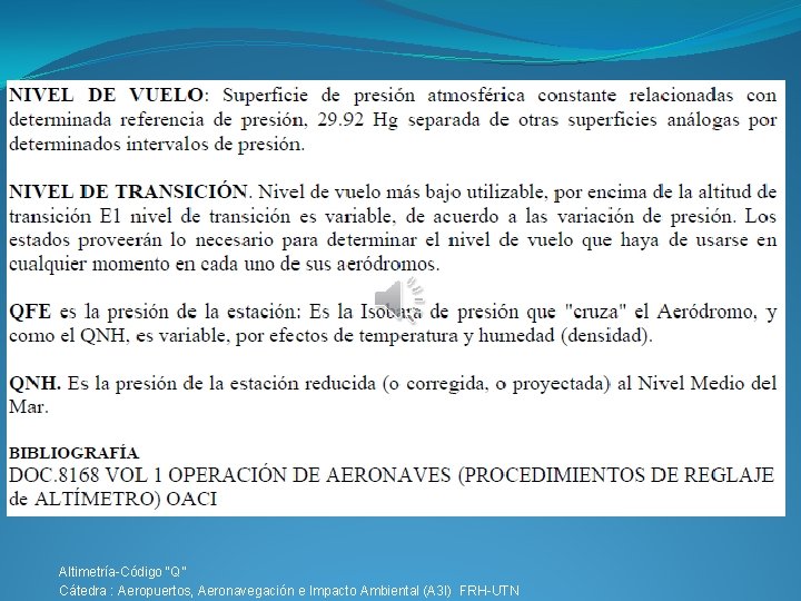 Altimetría-Código “Q” Cátedra : Aeropuertos, Aeronavegación e Impacto Ambiental (A 3 I) FRH-UTN 