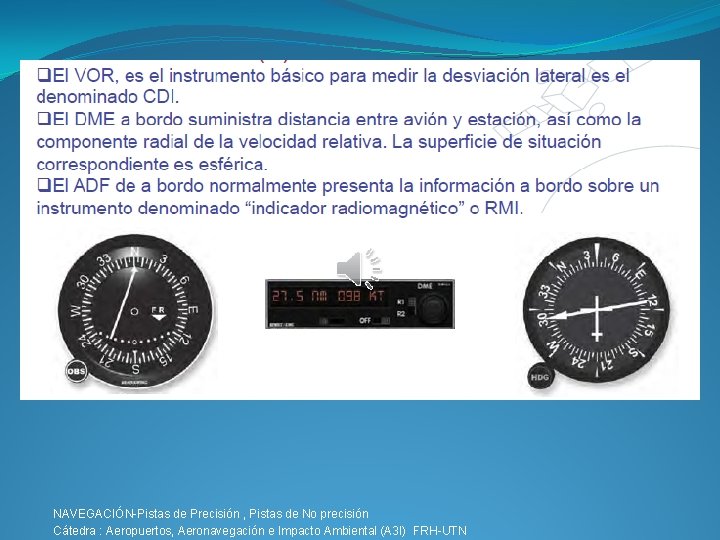 NAVEGACIÓN-Pistas de Precisión , Pistas de No precisión Cátedra : Aeropuertos, Aeronavegación e Impacto