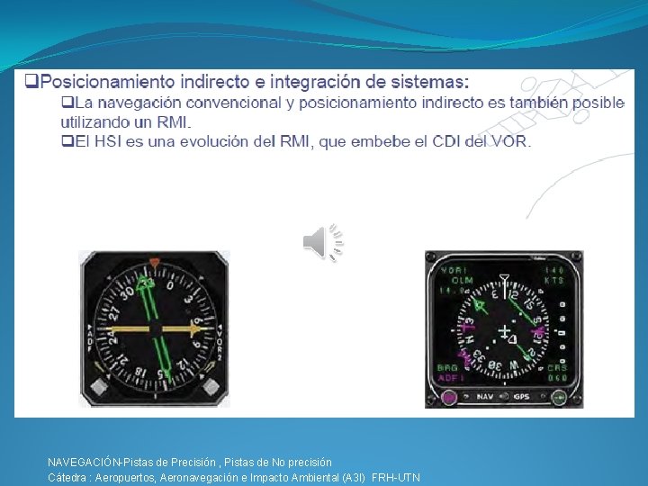 NAVEGACIÓN-Pistas de Precisión , Pistas de No precisión Cátedra : Aeropuertos, Aeronavegación e Impacto