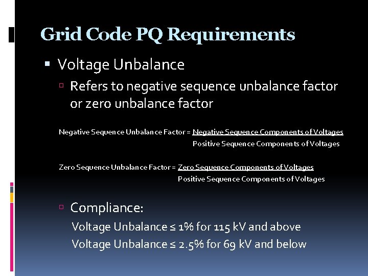 Grid Code PQ Requirements Voltage Unbalance Refers to negative sequence unbalance factor or zero