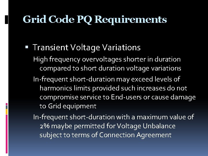 Grid Code PQ Requirements Transient Voltage Variations High frequency overvoltages shorter in duration compared