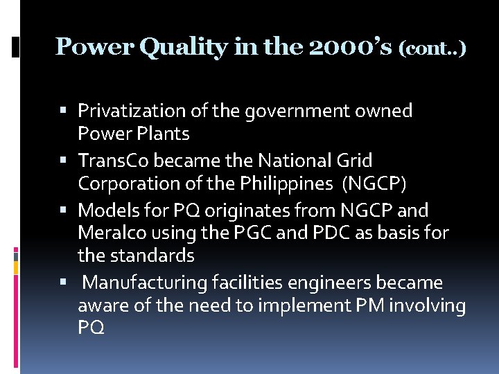 Power Quality in the 2000’s (cont. . ) Privatization of the government owned Power