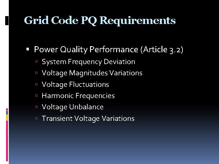 Grid Code PQ Requirements Power Quality Performance (Article 3. 2) System Frequency Deviation Voltage