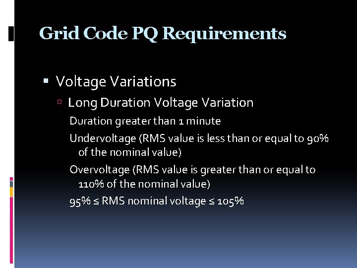 Grid Code PQ Requirements Voltage Variations Long Duration Voltage Variation Duration greater than 1