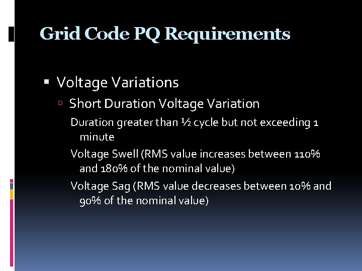 Grid Code PQ Requirements Voltage Variations Short Duration Voltage Variation Duration greater than ½