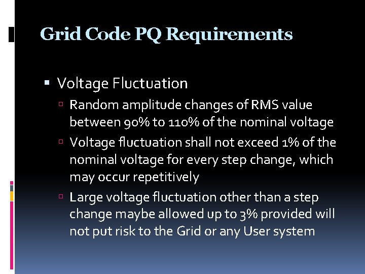 Grid Code PQ Requirements Voltage Fluctuation Random amplitude changes of RMS value between 90%