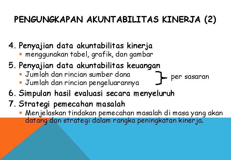 PENGUNGKAPAN AKUNTABILITAS KINERJA (2) 4. Penyajian data akuntabilitas kinerja § menggunakan tabel, grafik, dan PENGUNGKAPAN AKUNTABILITAS KINERJA (2) 4. Penyajian data akuntabilitas kinerja § menggunakan tabel, grafik, dan