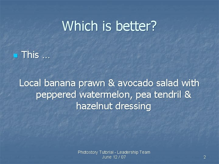 Which is better? n This … Local banana prawn & avocado salad with peppered