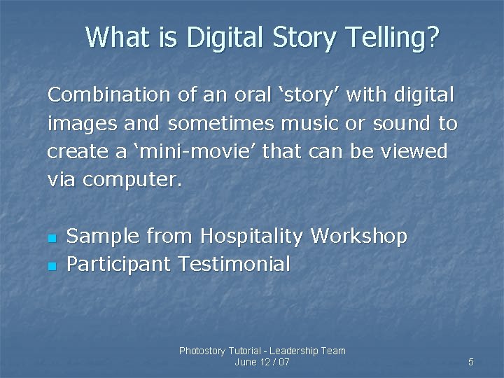 What is Digital Story Telling? Combination of an oral ‘story’ with digital images and