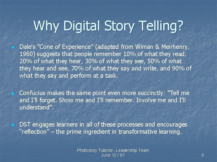 Why Digital Story Telling? n n n Dale's "Cone of Experience" (adapted from Wiman