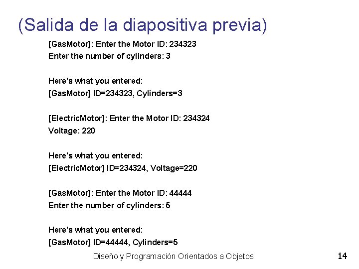 (Salida de la diapositiva previa) [Gas. Motor]: Enter the Motor ID: 234323 Enter the