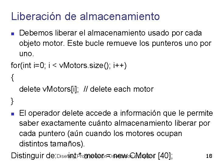 Liberación de almacenamiento Debemos liberar el almacenamiento usado por cada objeto motor. Este bucle