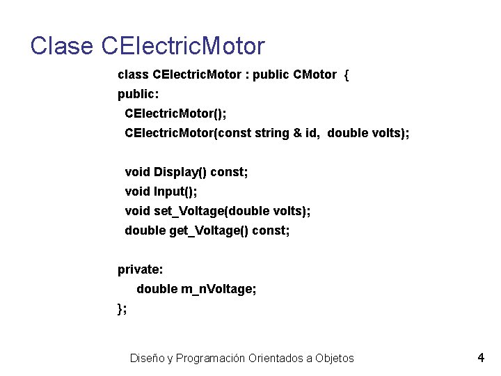 Clase CElectric. Motor class CElectric. Motor : public CMotor { public: CElectric. Motor(); CElectric.