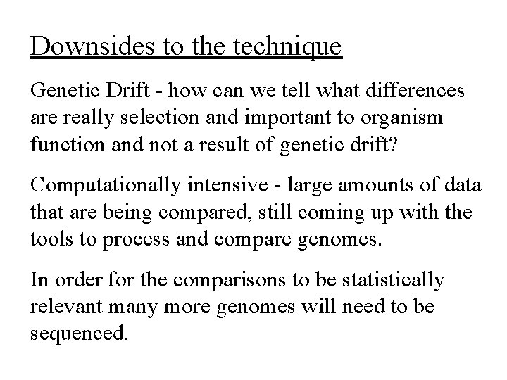 Downsides to the technique Genetic Drift - how can we tell what differences are