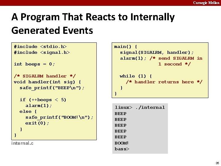 Carnegie Mellon A Program That Reacts to Internally Generated Events #include <stdio. h> #include