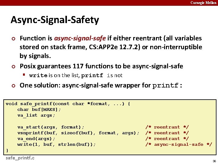 Carnegie Mellon Async-Signal-Safety ¢ ¢ Function is async-signal-safe if either reentrant (all variables stored