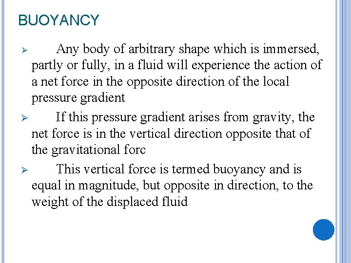 BUOYANCY Any body of arbitrary shape which is immersed, partly or fully, in a