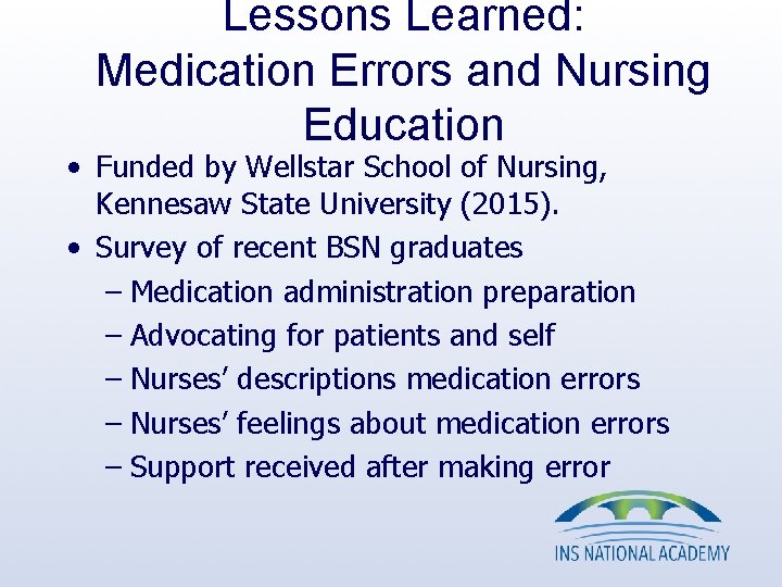 Lessons Learned: Medication Errors and Nursing Education • Funded by Wellstar School of Nursing,