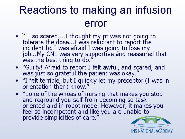 Reactions to making an infusion error • “… so scared. . I thought my