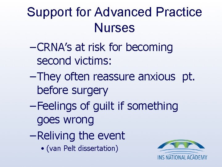 Support for Advanced Practice Nurses – CRNA’s at risk for becoming second victims: –