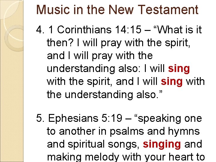 Music in the New Testament 4. 1 Corinthians 14: 15 – “What is it