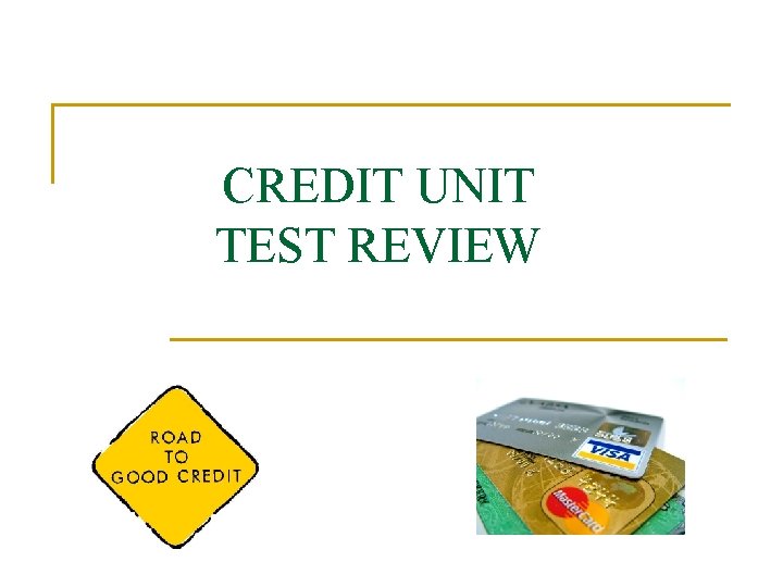 CREDIT UNIT TEST REVIEW 