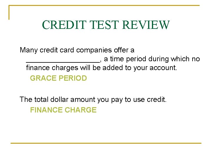 CREDIT TEST REVIEW Many credit card companies offer a _________, a time period during