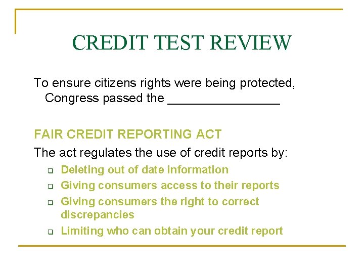 CREDIT TEST REVIEW To ensure citizens rights were being protected, Congress passed the ________