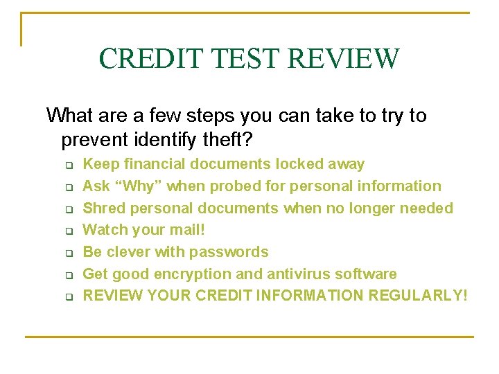 CREDIT TEST REVIEW What are a few steps you can take to try to