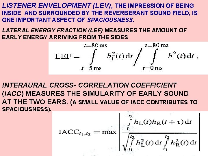LISTENER ENVELOPMENT (LEV), THE IMPRESSION OF BEING INSIDE AND SURROUNDED BY THE REVERBERANT SOUND