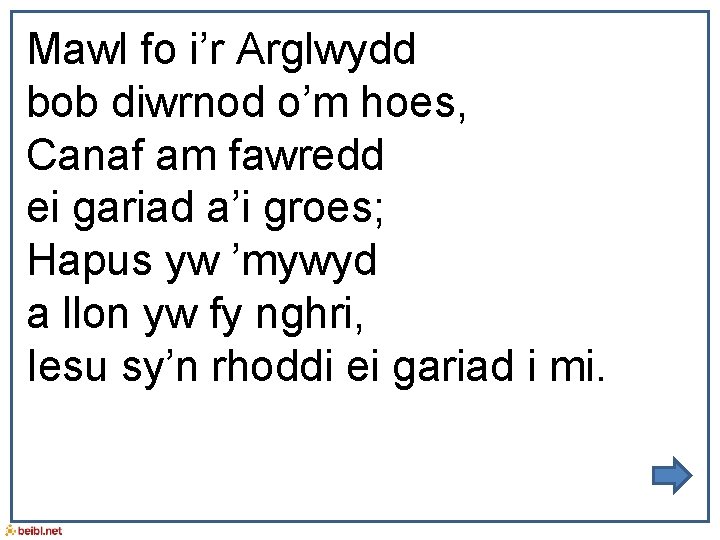  Mawl fo i’r Arglwydd bob diwrnod o’m hoes, Canaf am fawredd ei gariad