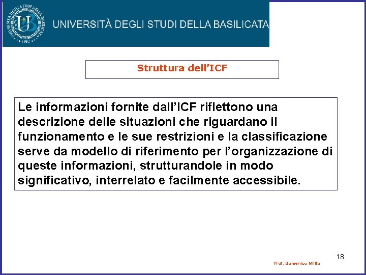 Struttura dell’ICF Le informazioni fornite dall’ICF riflettono una descrizione delle situazioni che riguardano il Struttura dell’ICF Le informazioni fornite dall’ICF riflettono una descrizione delle situazioni che riguardano il