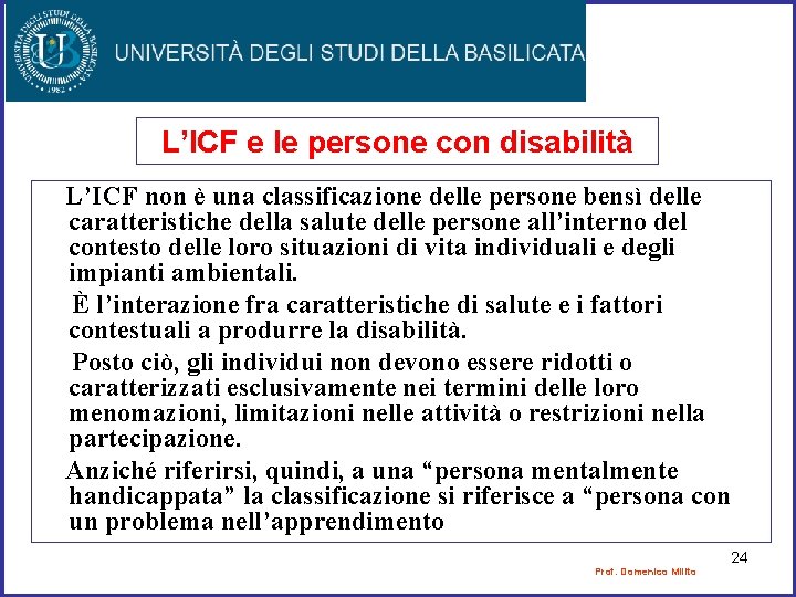 L’ICF e le persone con disabilità L’ICF non è una classificazione delle persone bensì L’ICF e le persone con disabilità L’ICF non è una classificazione delle persone bensì