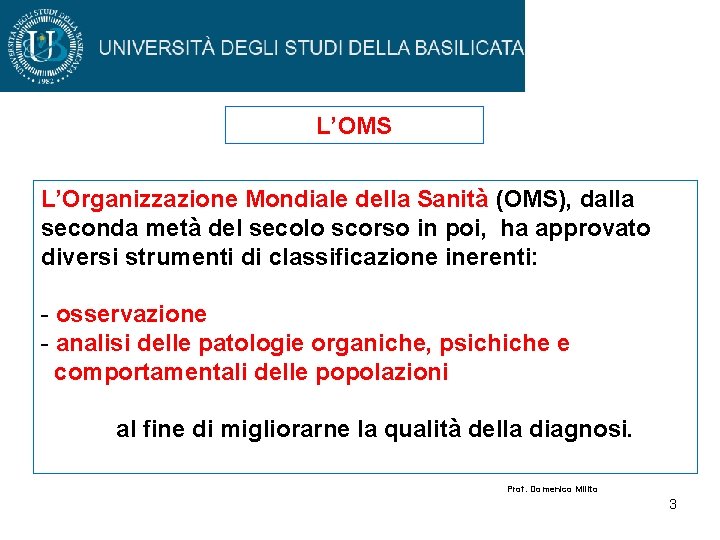 L’OMS L’Organizzazione Mondiale della Sanità (OMS), dalla seconda metà del secolo scorso in poi, L’OMS L’Organizzazione Mondiale della Sanità (OMS), dalla seconda metà del secolo scorso in poi,
