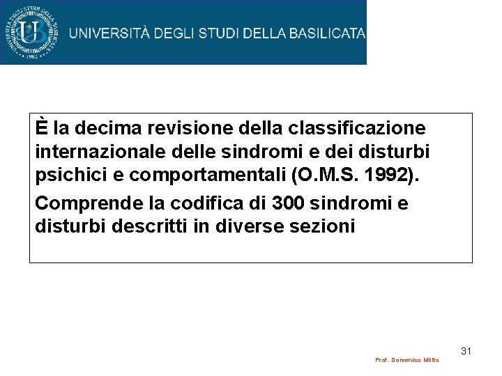 È la decima revisione della classificazione internazionale delle sindromi e dei disturbi psichici e È la decima revisione della classificazione internazionale delle sindromi e dei disturbi psichici e