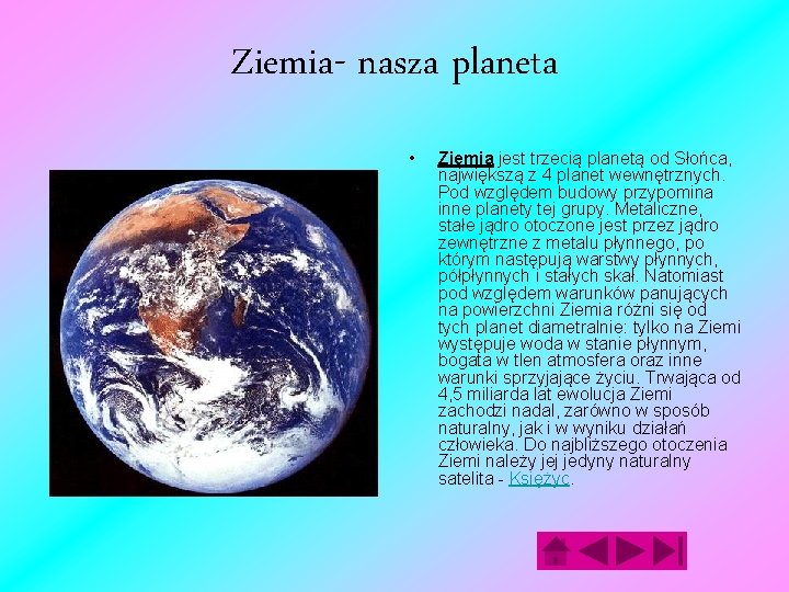 Ziemia- nasza planeta • Ziemia jest trzecią planetą od Słońca, największą z 4 planet