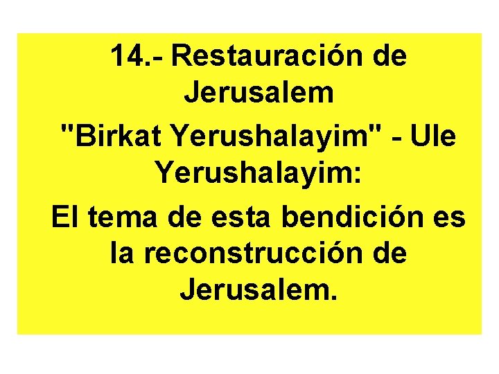 14. - Restauración de Jerusalem "Birkat Yerushalayim" - Ule Yerushalayim: El tema de esta