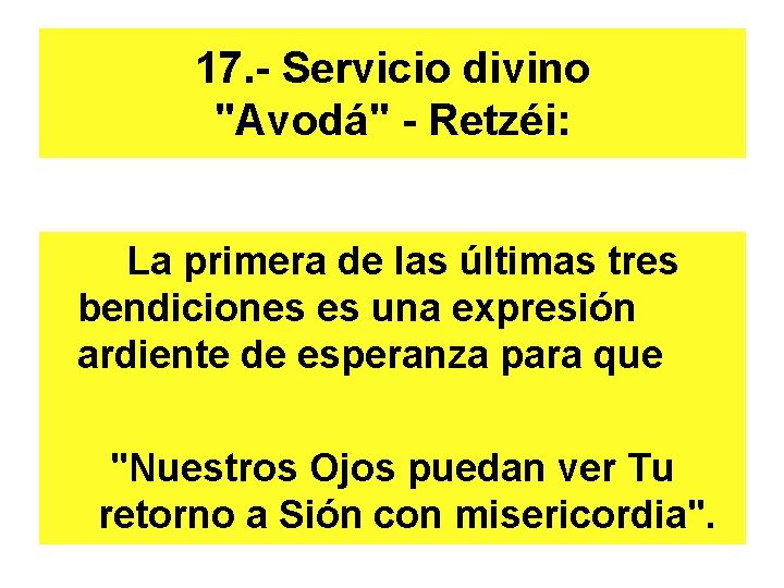 17. - Servicio divino "Avodá" - Retzéi: La primera de las últimas tres bendiciones