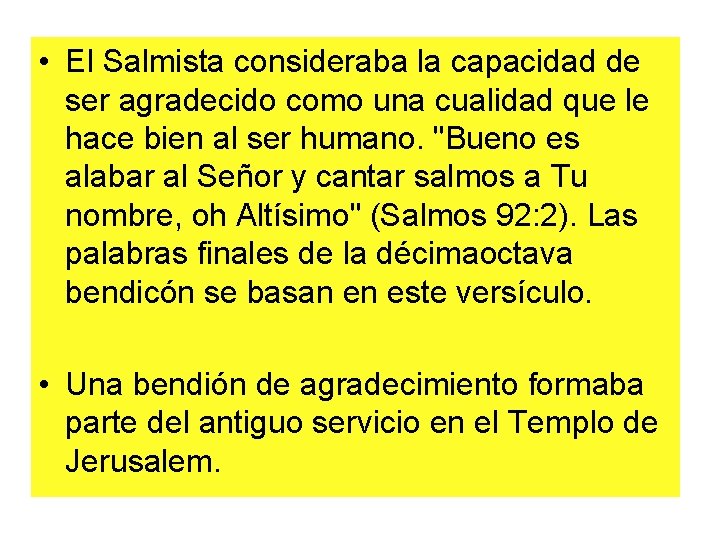  • El Salmista consideraba la capacidad de ser agradecido como una cualidad que