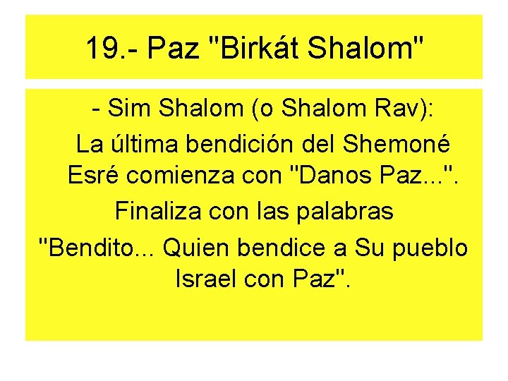 19. - Paz "Birkát Shalom" - Sim Shalom (o Shalom Rav): La última bendición