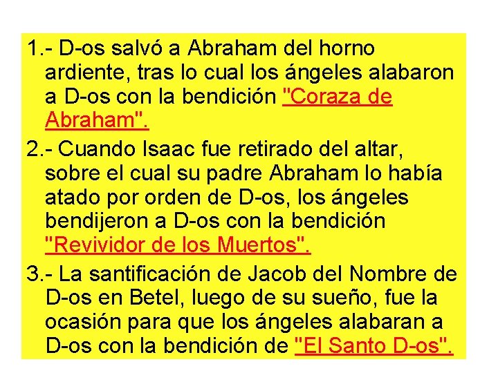 1. - D-os salvó a Abraham del horno ardiente, tras lo cual los ángeles