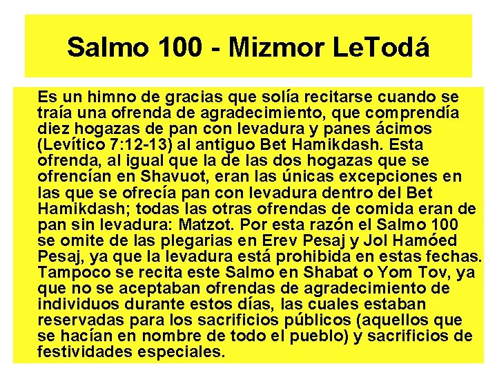 Salmo 100 - Mizmor Le. Todá Es un himno de gracias que solía recitarse